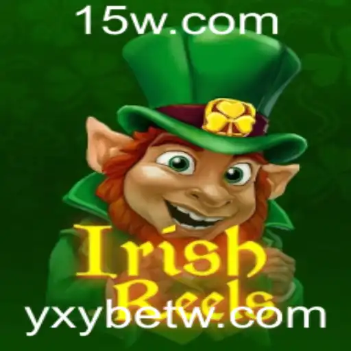 Descubra o Fascinante Mundo de IrishReels com yxybet